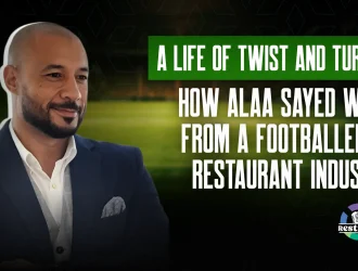 From Football Fields to Restaurant Realms: Alaa Sayed on the Dynamic World of Hospitality